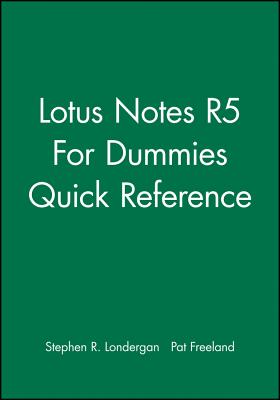 Lotus Notes 5 For Dummies Quick Ref - Londergan, Stephen R, and Freeland, Pat