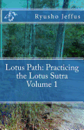 Lotus Path: Living the Lotus Sutra - Volume 1