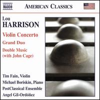 Lou Harrison: Violin Concerto; Grand Duo; Double Music (with John Cage) - Michael Boriskin (piano); PostClassical Ensemble; Tim Fain (violin); Angel Gil-Ordez (conductor)