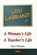Lou Labrant: A Woman's Life, a Teacher's Life