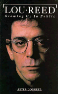 Lou Reed: Growing Up in Public