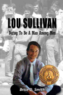 Lou Sullivan: Daring to Be a Man Among Men