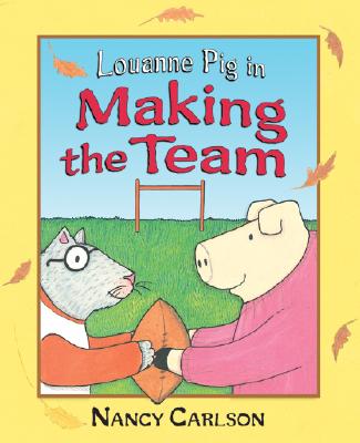 Louanne Pig in Making the Team - Carlson, Nancy