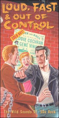 Loud, Fast & Out of Control: The Wild Sounds of the '50s [Box] - Various Artists