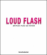 Loud Flash: British Punk on Paper