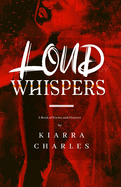 Loud Whispers: A Book of Poems and Pictures