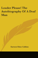 Louder Please! The Autobiography Of A Deaf Man