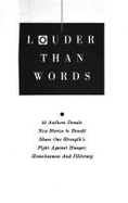 Louder Than Words: 22 Authors Donate New Stories to Benefit, Share Our Strengths, Fight Against Hun Ger, Homelessness
