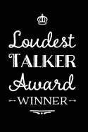 Loudest Talker Award Winner: 110-Page Blank Lined Journal Funny Office Award Great for Coworker, Boss, Manager, Employee Gag Gift Idea