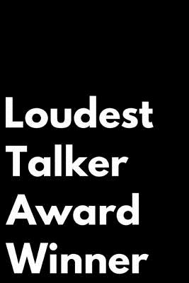 Loudest Talker Award Winner: 110-Page Blank Lined Journal Funny Office Award Great for Coworker, Boss, Manager, Employee Gag Gift Idea - Press, Kudos Media
