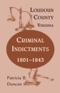 Loudoun County, Virginia Criminal Indictments: 1801-1843