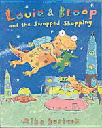Louie & Bloop and the Swapped Shopping
