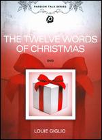 Louie Giglio: The Twelve Words of Christmas - 