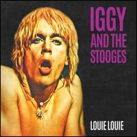 Louie Louie - Iggy & the Stooges