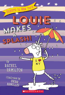 Louie Makes a Splash! (Unicorn in New York #4): Volume 4