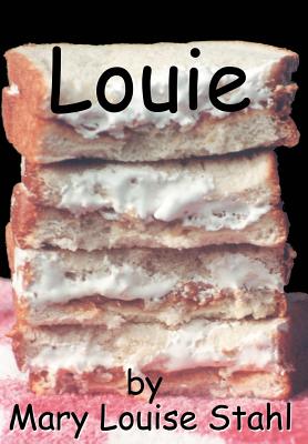 Louie - Stahl, Mary Louise