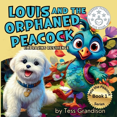 Louis and the Orphaned Peacock: Embracing Resilience - Grandison, Tess