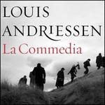 Louis Andriessen: La Commedia