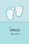 Louis - Baby Journal: Personalized Baby Book for Emma, Perfect Journal for Parents and Child