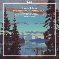 Louis Glass: Symphony No. 5; Fantasy, Op. 47 - Marianna Shirinyan (piano); Staatsorchester Rheinische Philharmonie; Daniel Raiskin (conductor)