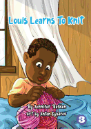 Louis Learns To Knit