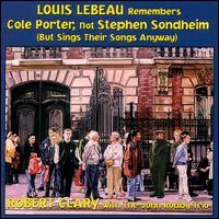 Louis Lebeau Remembers Cole Porter, Not Stephen Sondheim (But Sings Their Songs Anyway) - Robert Clary with the John Rodby Trio