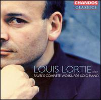 Louis Lortie Plays Ravel's Complete Works for Solo Piano - Louis Lortie (piano)