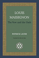 Louis Massignon: The Vow and the Oath