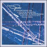 Louis Spohr: Concertantes for 2 Violins & Orchestra - Gunhild Hoelscher (violin); Ulf Hoelscher (violin); Berlin Radio Symphony Orchestra; Christian Frohlich (conductor)