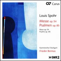Louis Spohr: Messe, Op. 54; Psalmen, Op. 85 - Carolina Groe Darrelmann (alto); Felix Rathgeber (bass); Julia Diefenbach (mezzo-soprano); Maria Bernius (soprano);...