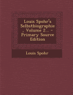 Louis Spohr's Selbstbiographie, Volume 2...
