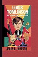 Louis Tomlinson: The Journey of a Music Star