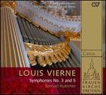 Louis Vierne: Symphonies Nos. 3 & 5