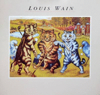 Louis Wain 1860-1939: Exhibition Catalogue 1989