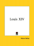 Louis XIV - Belloc, Hilaire
