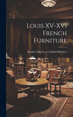 Louis XV-XVI French Furniture - Kende Galleries at Gimbel Brothers (Creator)