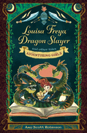 Louisa Freya, Dragon Slayer: And Other Tales
