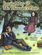 Louisa May & Mr. Thoreau's Flute - Dunlap, Julie, and Lorbiecki, Marybeth