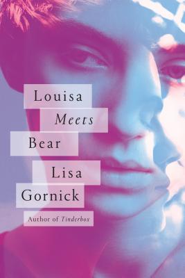 Louisa Meets Bear: Stories - Gornick, Lisa, PH.D.