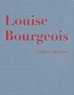 Louise Bourgeois: Emotions Abstracted