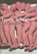 Louise Bourgeois: La Famille