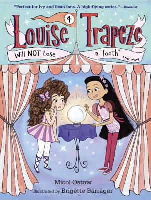 Louise Trapeze Will Not Lose a Tooth - Ostow, Micol