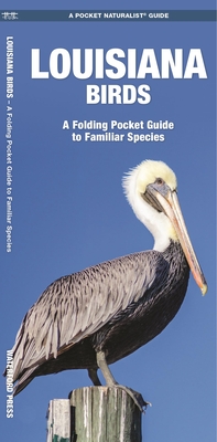 Louisiana Birds: A Folding Pocket Guide to Familiar Species - Kavanagh, James, and Press, Waterford