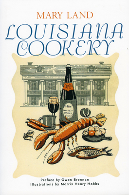 Louisiana Cookery - Land, Mary, and Brennan, Owen (Preface by)