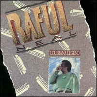 Louisiana Legend - Raful Neal