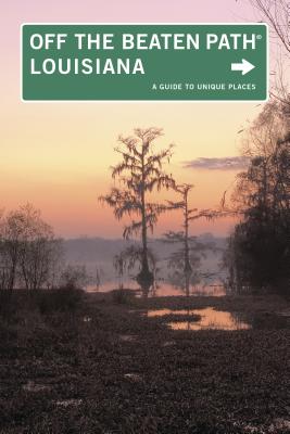 Louisiana Off the Beaten Path: A Guide to Unique Places - Martin, Gay N, and Finch, Jackie Sheckler (Revised by)