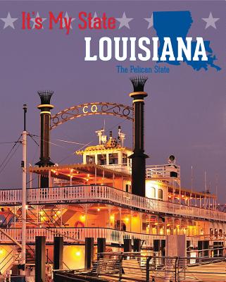 Louisiana: The Pelican State - Bjorklund, Ruth, and Steinitz, Andy
