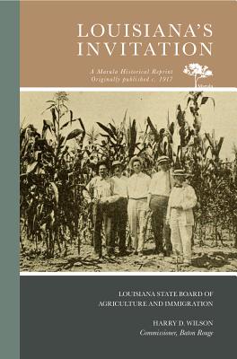 Louisiana's Invitation - Louisiana State Board of Agriculture and Immigration, and Wilson, Harry D