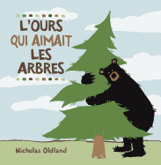 L'Ours Qui Aimait Les Arbres