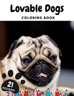 Lovable Dogs Coloring Book: Colouring Pages With Funny Dogs: Stress Relief And Relaxation For Kids And Adults